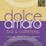 DOLCE AMARO