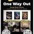 ONE WAY OUT